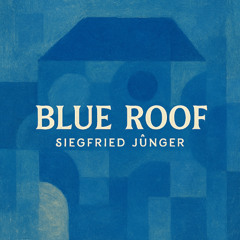 Siegfried Jünger - Blue Roof (Order 8 | Dark Ambient)