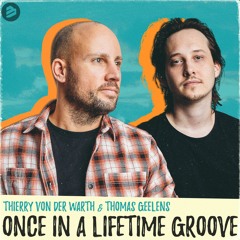 ONCE IN A LIFETIME GROOVE
