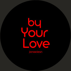 Jonasclean - by Your Love (Original Mix)