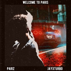 Pariz & JayXTurbo - Welcome to Paris
