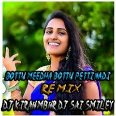 Bottu Meedha Bottu Pettinadi Flok ReMix Dj KiRaN MbNr N Dj Sai SmiLeY