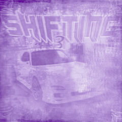 SHIFTING 3 /w F34RMUSIC