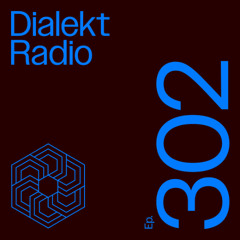 DIALEKT RADIO #302