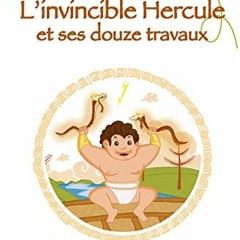 [Télécharger le livre] L'invincible Hercule et ses douze travaux: Un récit mythologique (Il étai