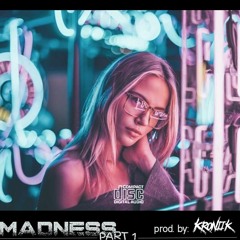 KRONIKK - MADNESS PART I