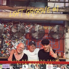 LOFT GROOVE MIX1 (recorded live from the first party)