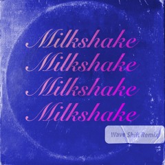 Kelis - Milkshake (Wave Shift Remix)