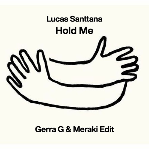 Gerra G & Meraki - Hold Me (Lucas Santanna Tribute Edit)