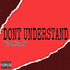 Ace-Dont Understand ft.Kj The Singer