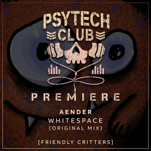 PREMIERE: Aender - Whitespace (Original Mix) [Friendly Critters]
