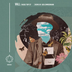 VALL - House Trip (Ben Zimmermann (De) Remix)