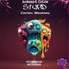 Ashnikko & Cxxlion Stupid(Corbix Bootleg)