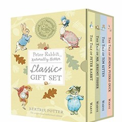 [Read] EBOOK EPUB KINDLE PDF Peter Rabbit Naturally Better Classic Gift Set by  Beatr
