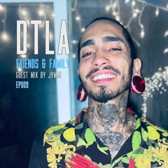 DTLA Radio - Friends & Family - JYMMI Guest Mix - EP009