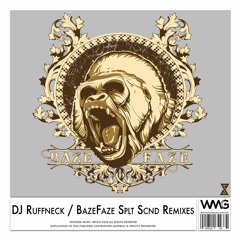 DJ Ruffneck - Baze Faze (SPLT SCND RMX)