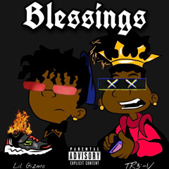 BLESSINGS  feat Lil Gizmo