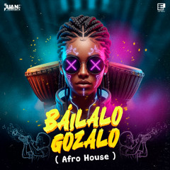 Báilalo Gózalo (Afro House)