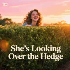She’s Looking Over the Hedge