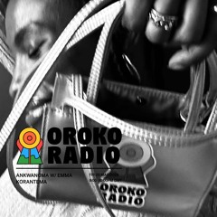 ANKWANOMA ON OROKO RADIO - MARCH 2024