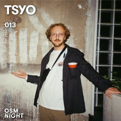 OSM NIGHT mix 013 : TSYO