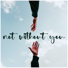Not Without You - MC Edit