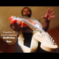 DaDivine One - Freedom Of Guitar's Speech