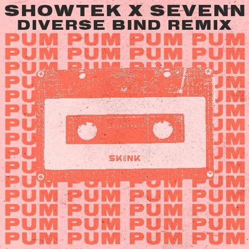 Showtek & Sevenn - Pum Pum  (Diverse Bind Remix)