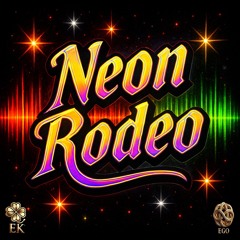 Neon Rodeo Remastered