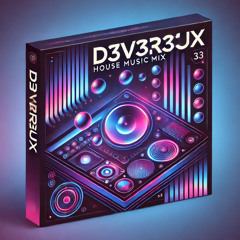 D3V3R3UX Mix 002 (Unreleased tracks, house music, groovers, minimal, tech house)
