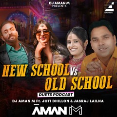 New School Vs. Old School Duets Podcast Ft. Joti Dhillon & Jasraj Lailna [Frequency Entertainment]