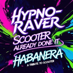 Scooter Already Done It (Habanera) / A Tribute To Scooter