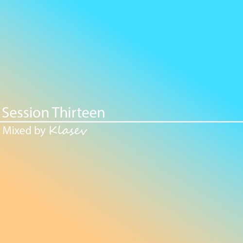 Session 13 - TECH HOUSE & TRANCE MIX