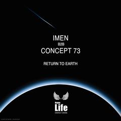 RETURN TO EARTH "IMEN B2B CONCEPT73" sponsored by "HAPPY LIFE ENERGY DRINK'