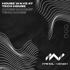 Maikol Venek - House Wave Episode #7 (Tech House) #FREE DOWNLOAD