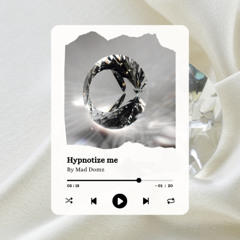 hypnotize me