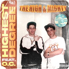 Highest Degree - The High & Mighty feat O.C. (Brand New Song)