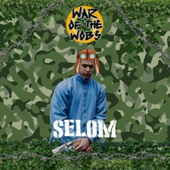 War of the Wobs #8 - Selom