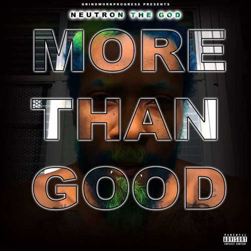 Neutron The God - More Than Good (Master Dirty)