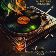 Fel Ti Gouyad La Dous Vol.1 By Dj Ducrau