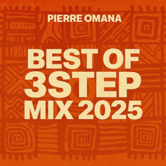 BEST OF 3STEP MIX 2025 @PierreOmana