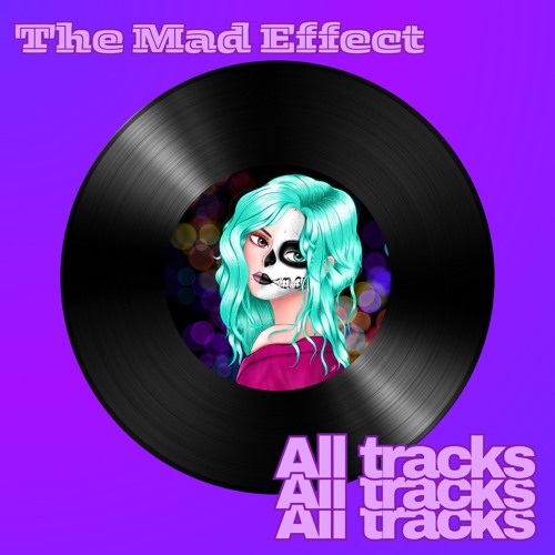 The Mad Effect - All tracks 🎧