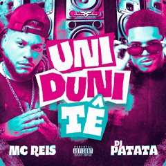 MC Reis - Uni Duni Tê  (Prod. DJ Patatá)