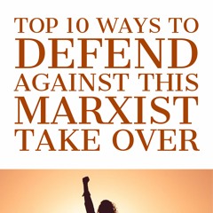 Podcast #48 Jason Christoff - Top 10 Ways To Defend Against This Marxist Take Over