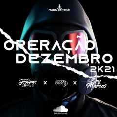Operação Dezembro 2k21  - Jordan Delcio JD