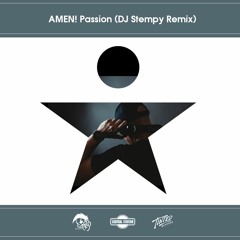 AMEN! - Passion (DJ Stempy Remix) *FREE DOWNLOAD*
