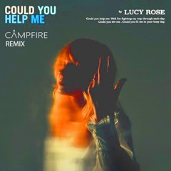 Lucy Rose - Could You Help Me (CAMPFIRE Remix)