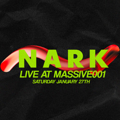 Live at Massive 001 : Nark