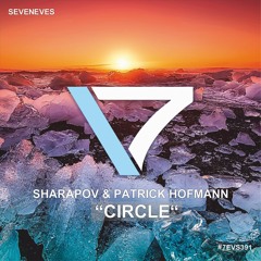 Sharapov & Patrick Hofmann - Circle (7EVS391)