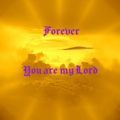 Forever You Are My Lord