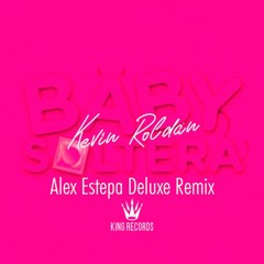 Kevin Roldan - Baby Soltera (Alex Estepa Deluxe Remix 95.)